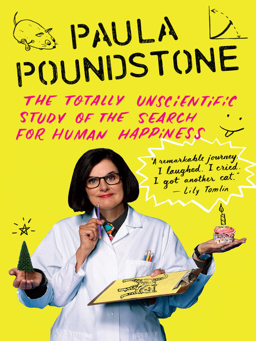 Title details for The Totally Unscientific Study of the Search for Human Happiness by Paula Poundstone - Wait list